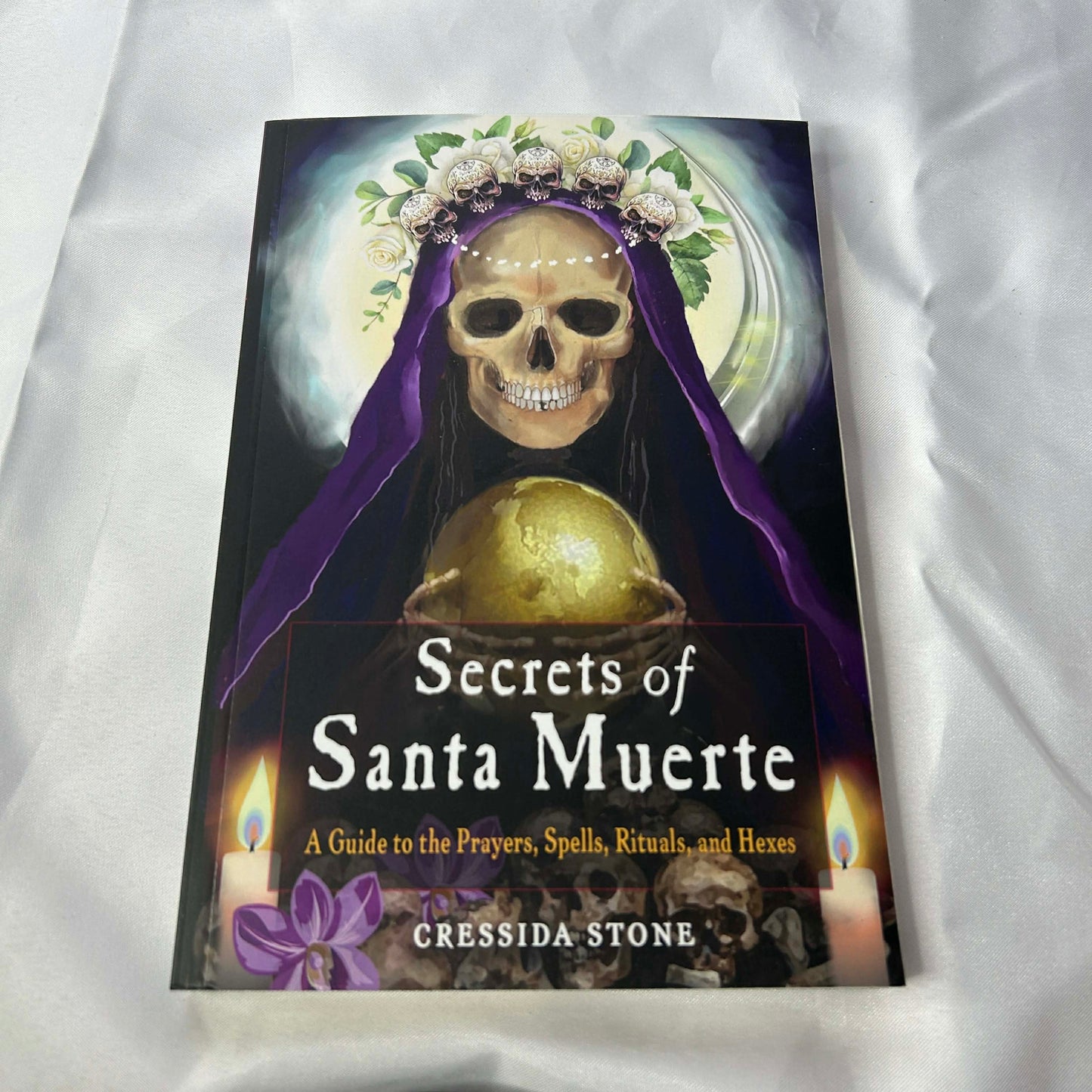 Secrets Of Santa Muerte -Cressida Stone