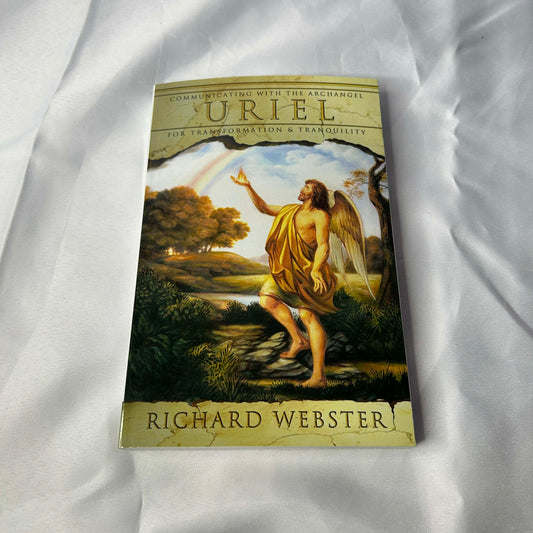 Communicating with the Archangel Uriel for Transformation and Tranquility - Richard Webster