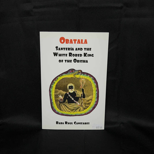 Santeria and The White Robed King of The Orisha: Obatala