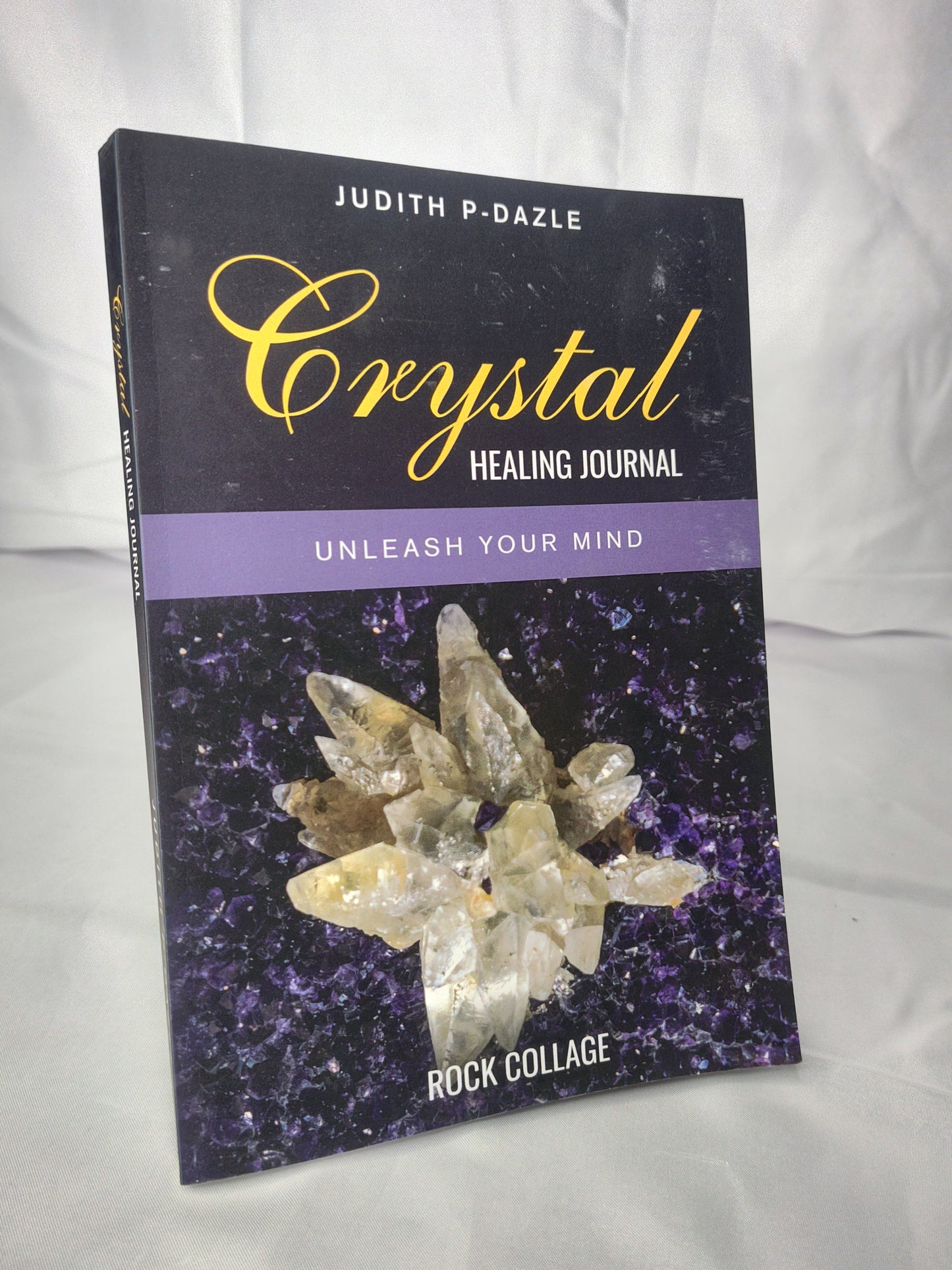 Crystal Healing Journal -Judith P-Dazle