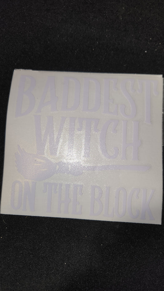 Car decal { baddest witch on the block}