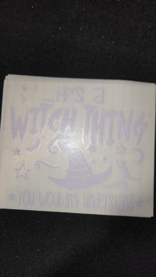 Car decal { its a witch thing you wouldnt understand}